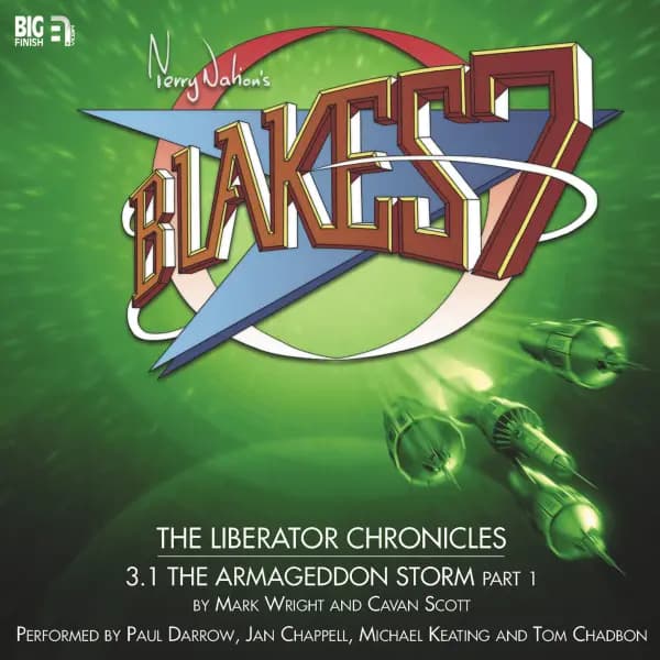 Blake's 7: The Liberator Chronicles: The Armageddon Storm Part 1