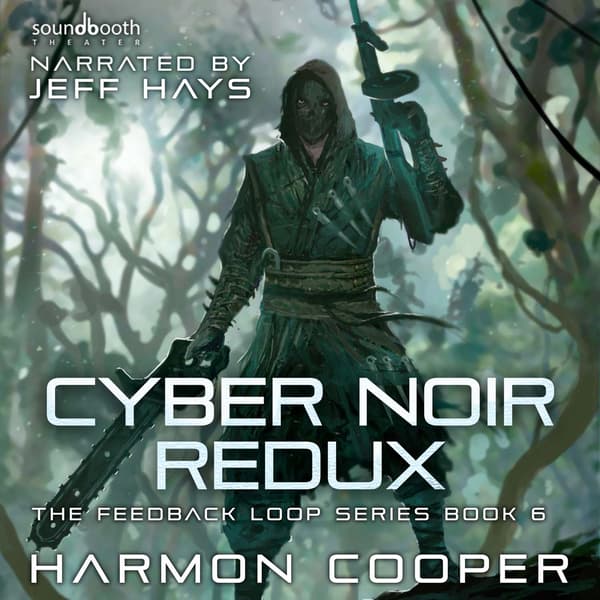 The Feedback Loop, Book 6: Cyber Noir Redux