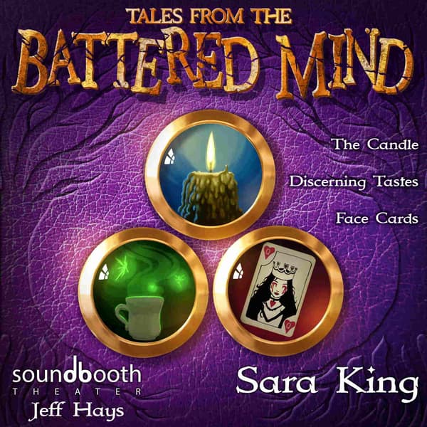 Tales From the Battered Mind, Episode 1: Face Cards, Discerning Tastes, and Candle