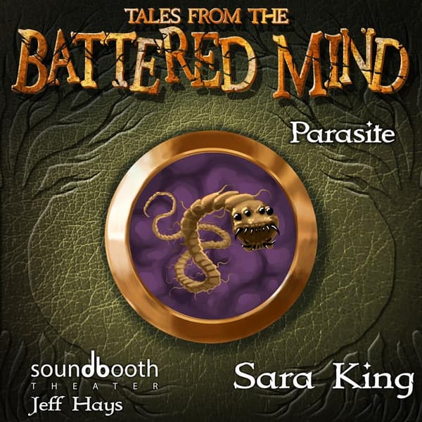 Tales From the Battered Mind, Episode 6: Parasite