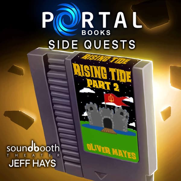 Portal Books - Side Quests, Episode 3: Rising Tide (Part 2)