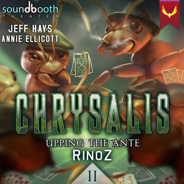 Chrysalis, Book 2: Upping the Ante